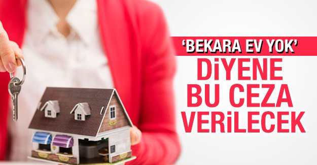 bekara_ev_yok_diyene_bu_ceza_verilecek_h90187_a8a07.jpg