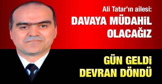 Çünkü canının yarısı Yarbay <b>Ali Tatar</b>, 2009 kumpasında şehit düştü. - ali_tatarin_ailesi_davaya_mudahil_olacagiz_h33548