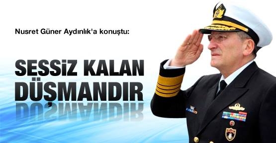 Nusret Güner: 'Sessiz kalan düşmandır'